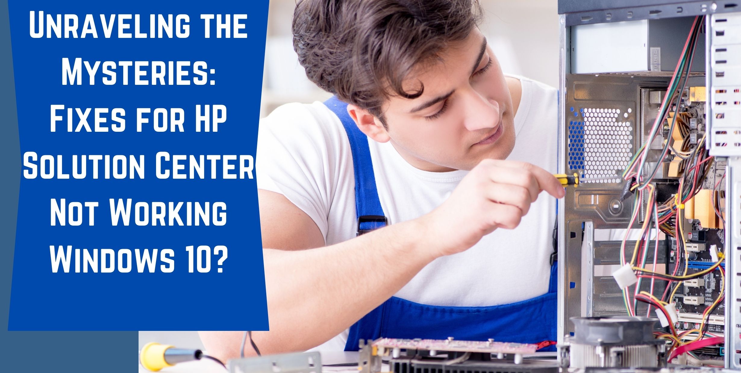 Unraveling the Mysteries_ Fixes for HP Solution Center Not Working Windows 10